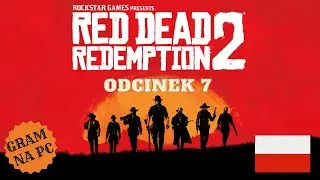RED DEAD REDEMPTION 2 PL 🐴 odc. 7 | Billy i Emmet | Gameplay po polsku | PC🔥