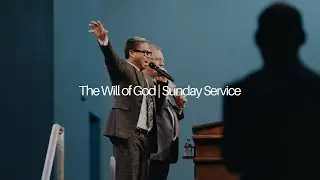 The Will of God | Sunday Morning Service