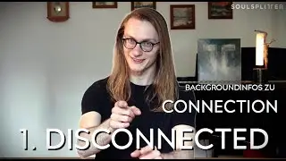 Backgroundinfos zu CONNECTION - 1. Disconnected [in german]