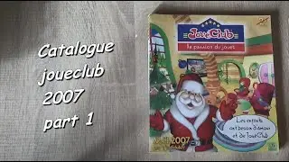 JOUE CLUB CATALOGUE DE NOEL 2007 PART 1