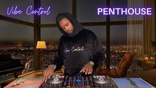 Vibe Control | Welcome To The Penthouse