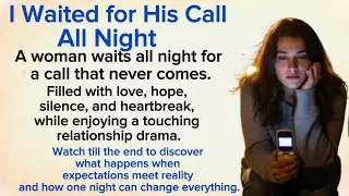 I Waited for His Call All Night ✅ Emotional Story ⭐ Learn English With Stories ⭐ Level 3