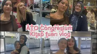 ATO Congresium kitap fuarı vlog (Övgü Deveci,Beyza Sürmen,Rana Büyüklü,Betül Güçlü,Mısra Mutlu)🖤