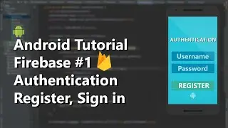 Firebase #1  - Authentication, Register, Sign in, Sign out (Android Tutorial)