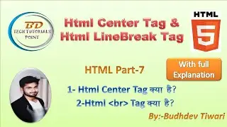 Html Part-7 || Html Center Tag || Html Br tag OR Line Break Tag || Center Tag aur Br Tag kya hai.