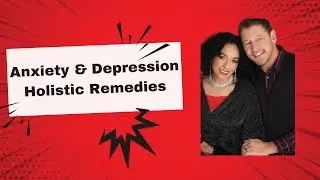 Anxiety & Depression Holistic Remedies