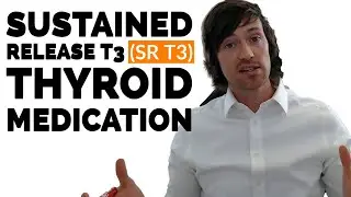 Sustained Release T3 (SR T3): Pros & Cons + Who Should Use this Thyroid Medication