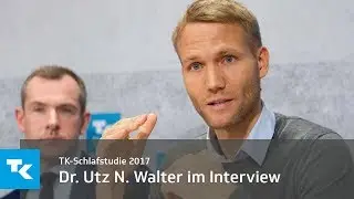 Dr. Utz Niklas Walter im Interview | TK-Schlafstudie 2017