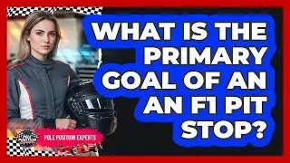 What Is The Primary Goal Of An F1 Pit Stop?