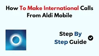 How To Make International Calls From Aldi Mobile