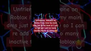 Too many inactive friends... #roblox #friends #dm #post #message #viewers