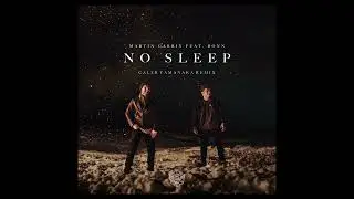 Martin Garrix - No Sleep (feat. Bonn)