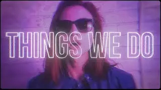 Night Ride Station - Things We Do (Lyric Video)