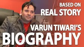 Biography of Varun Tiwari based on Real Story