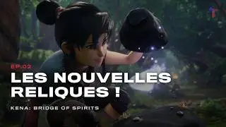 Les nouvelles reliques ! - Kena: Bridge of Spirits [02]