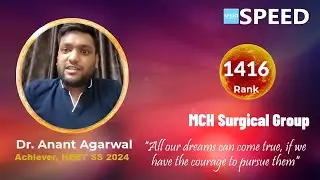 NEET SS 2024, Rank 1416 | MCH Surgical Group | Dr. Anant Agarwal from SPEED #neetss