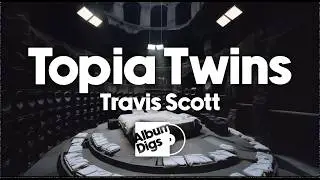 Travis Scott, Rob 49, 21 Savage - Topia Twins [Visualizer]