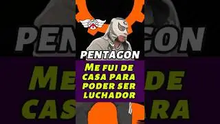 PENTAGON, me fui de mi casa en Veracruz siendo adolescente para poder ser luchador en la CDMX
