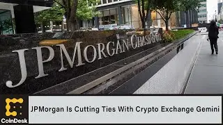 JPMorgan Is Cutting Ties With Crypto Exchange Gemini: Source; Celsius Bankruptcy Developments