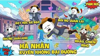 《Full》Hà Nhân Xuyên Không Đại Đường, Dùng Tà Đạo Thành Kỳ Tài
