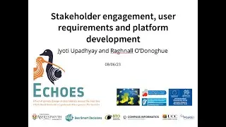 ECHOES -  Stakeholder engagement, user requirements and platform development
