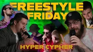 FREESTYLE FRIDAYS #3 #401 HYPER CYPHER
