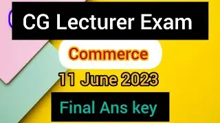 CG Lecturer Exam (Commerce) 2023 Final Ans Key|| #cgteacherbhrti #commercelectures #pgtvacancy #job