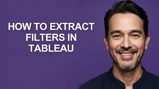 How to Extract Filters In Tableau - KevinHowTo