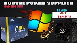 Budget Power Supply For Budget PC Build Ant Esports VS500L PSU