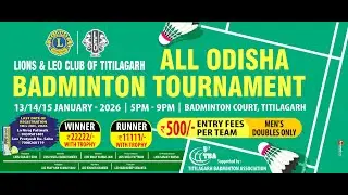 LIONS & LEO CLUB OF TITILAGARH ALL ODISHA BADMINTON TOURNAMENT  FINAL MATCH