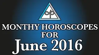 Monthly Horoscopes For June 2016 In Hindi | Prakash Astrologer