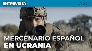 VIDA de un MERCENARIO ESPAÑOL en UCRANIA: «PUEDES ser yonqui de la adrenalina, pero de la guerra no»