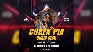 COREX PIA CHADI DEMI || EDM TAPORI MIX || DJ AB BROZ X SB OFFICIAL || SAMBALPURI REMIX