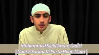 Muhammed Sajid Imam Qadri | Naat Sarkar Ki Parta Hoon Mein | (Urdu Version) | Official
