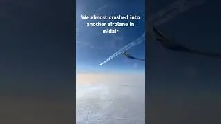 We almost crashed into another airplane in midair😱
