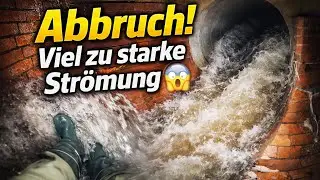 Abbruch!Viel zu starke Strömung in der Kanalisation😱Abort! The currentthe sewer is far too strong