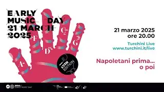 Early Music Day 2025 \ Napoletani prima... o poi
