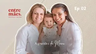 Entre Mães - A chegada da Manu #02