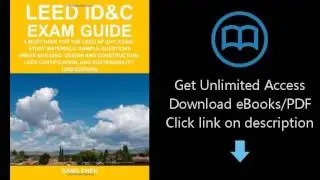 LEED ID&C Exam Guide: A Must-Have for the LEED AP ID+C Exam: Study Materials, Sample Questions, Gree