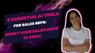5 Essential AI Tools for Sales Reps: Boost Your Sales Game in 2024!