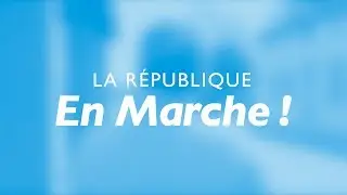 La R&eacute;publique En Marche | Film de pr&eacute;sentation des candidats aux l&eacute;gislatives