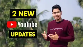 2 New YouTube Updates !! - दिल खुश हो गया 😍