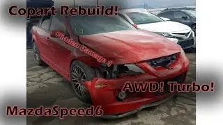 Copart Rebuild — MazdaSpeed ​​6 — Раунд 2! — Часть 1