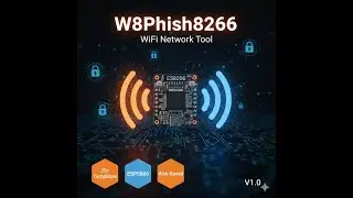 W8Phish8266 - Advanced WiFi Network Tool for ESP8266 | 25+ Templates | Complete Setup Guide