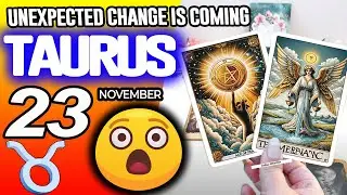 Taurus ♉UPDATE😲UNEXPECTED CHANGE IS COMING💸 horoscope for today NOVEMBER 23 2025 ♉ #taurus tarot