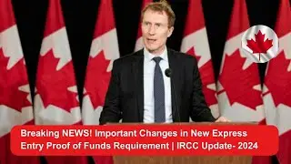 Breaking NEWS! Important Changes in New Express Entry Proof of Funds Requirement  IRCC Update - 2024