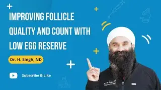 Fertility Acupuncture for Low Egg Reserve: Improving Follicle Quality and Count