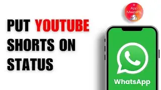 How to Put YouTube Shorts as WhatsApp Status