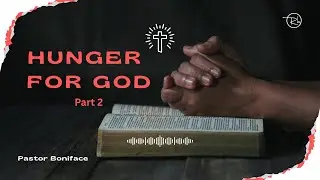 HUNGER FOR GOD Part 2 - PRAYERFEST DAY 2 - PASTOR BONIFACE