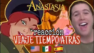 REACCIÓN A ANASTASIA ''VIAJE TIEMPO ATRÁS/ DIME DONDE VAS'' DOBLAJE EN INGLÉS, LATINO Y CASTELLANO